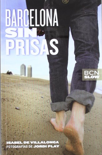 Barcelona sin prisas (Barcelona Ciutat i Barris)