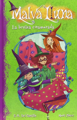 La bruixa enamorada (Serie Malva Lluna 2)