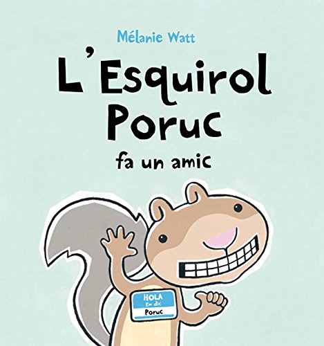 Esquirol Poruc Fa Un Amic: 2 (L'Esquirol Poruc)