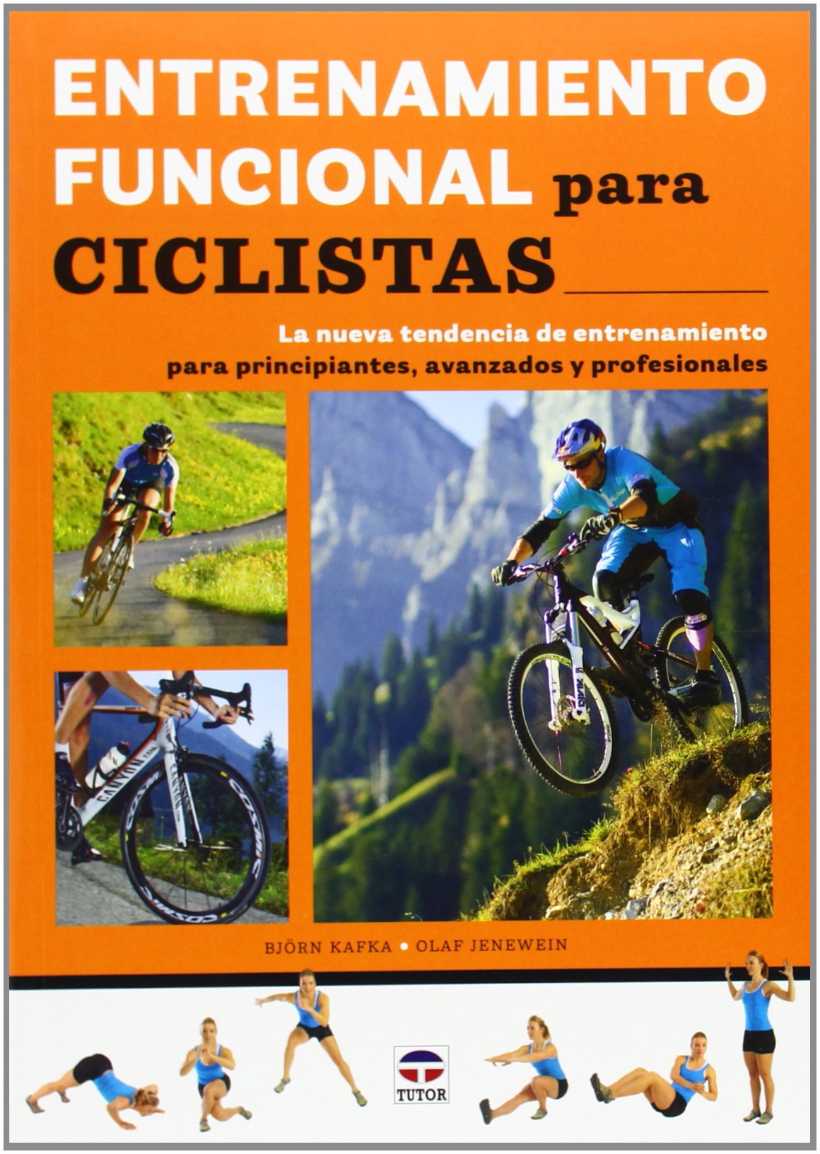 Entrenamiento Funcional Para Ciclistas: La nueva tendencia de entrenamiento para principiantes, avanzados y profesionales (DEPORTES)