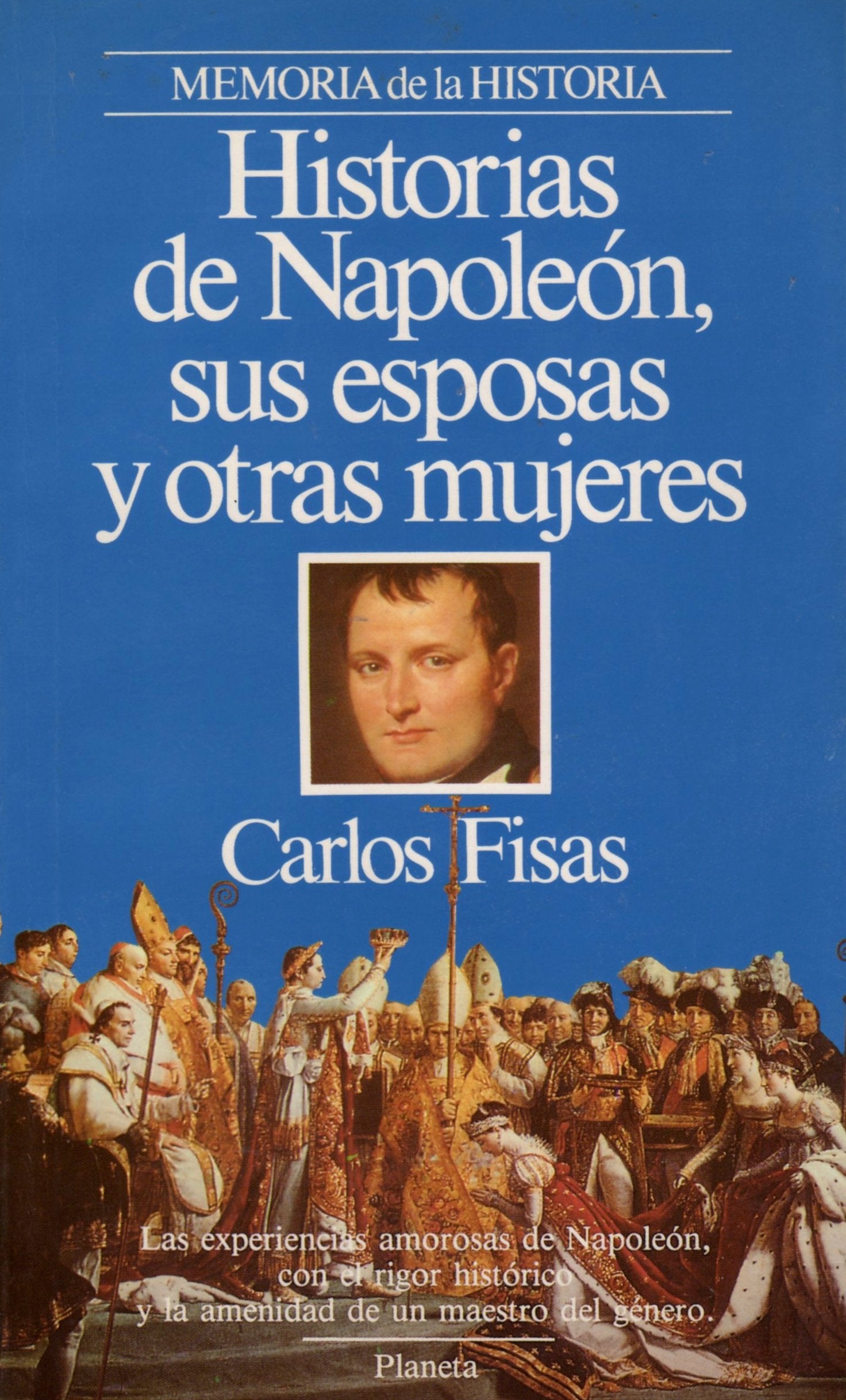 Historias de napoleon, sus esposas y otras mujeres
