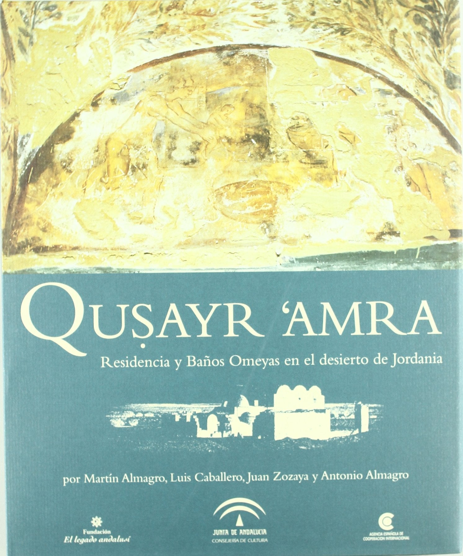 Qusayr Amra : residencia y baños omeyas en el desierto de Jordania