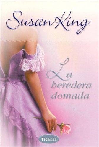 La heredera domada (Titania romántica-histórica)