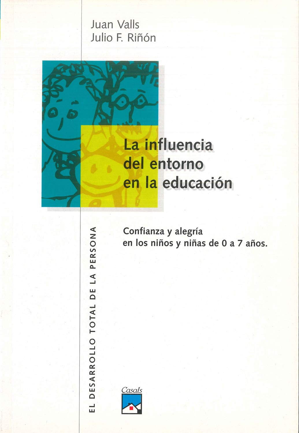 La influencia del entorno en la educación. Marco antropológico: 4 (Desarrollo total de la persona)