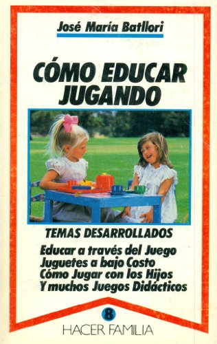 Cómo educar jugando (Hacer Familia)