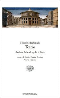 Teatro. Andria, Mandragola, Clizia (Einaudi tascabili)
