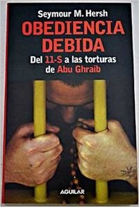 Obediencia debida - del 11-s a las torturas de abu ghraib