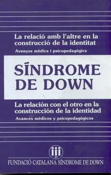 SINDROME DE DOWN. La relación con el otro en la construcción de la identidad