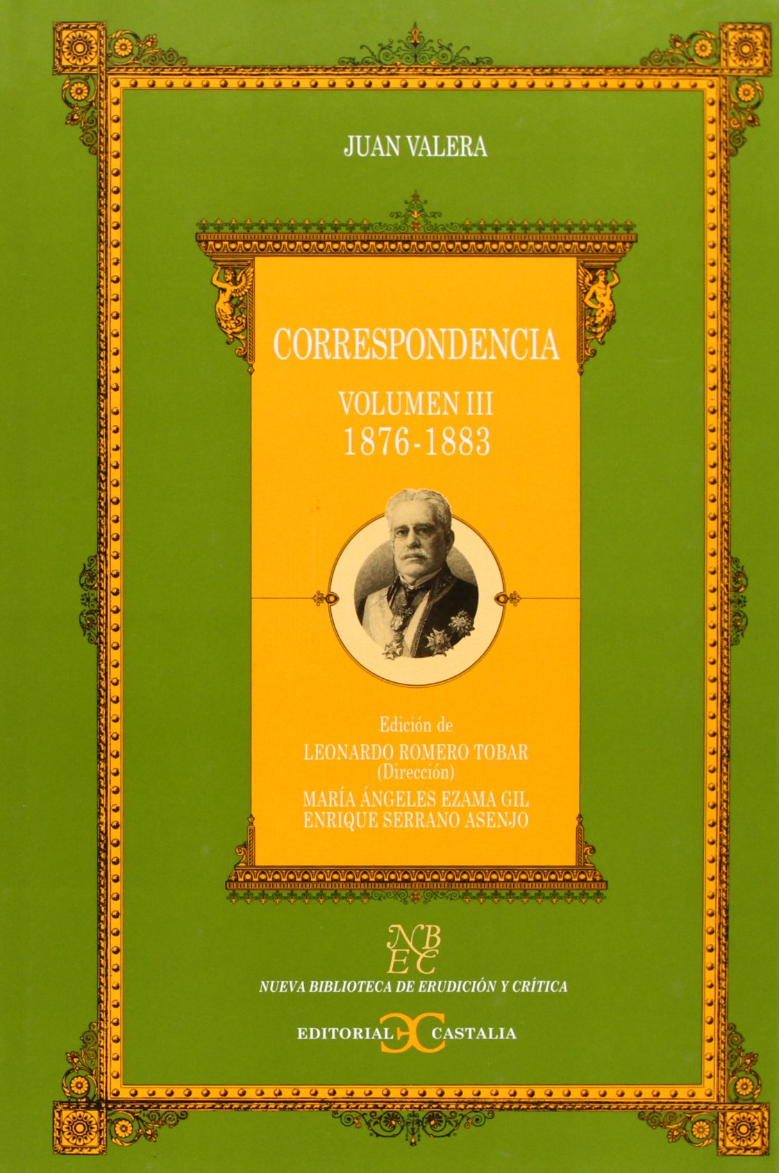 Correspondencia. Volumen III (1876-1883) . (NUEVA BIBLIOTECA DE ERUDICION Y CRITICA)