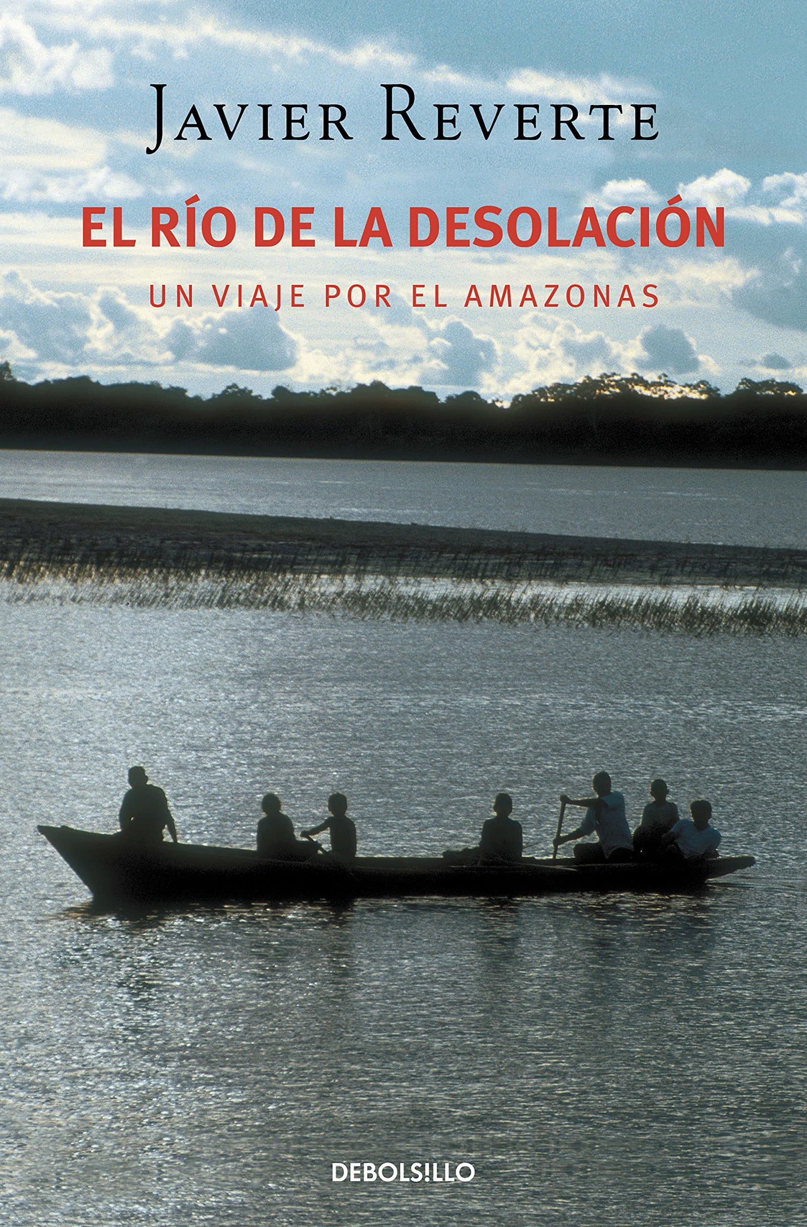 El río de la desolación: Un viaje por el Amazonas (Best Seller)