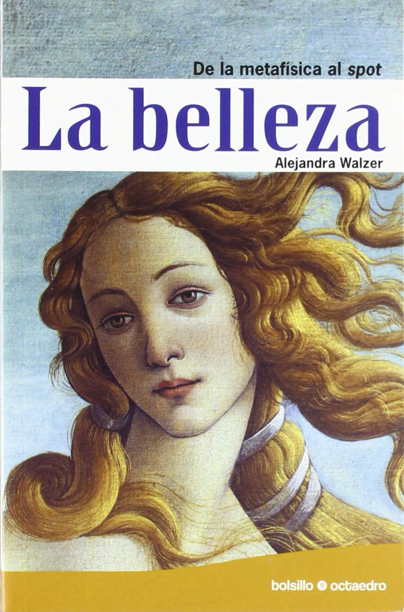La belleza: De la metafísica al spot: 9 (Bolsillo Octaedro)