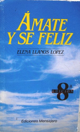 amate y Se feliz (SIN COLECCION)