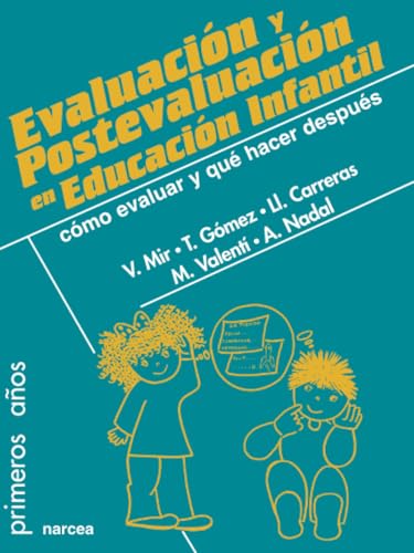 EVALUACIÓN Y POSTEVALUACIÓN EDUC.INF.: Cómo evaluar y qué hacer después: 53 (Primeros años)