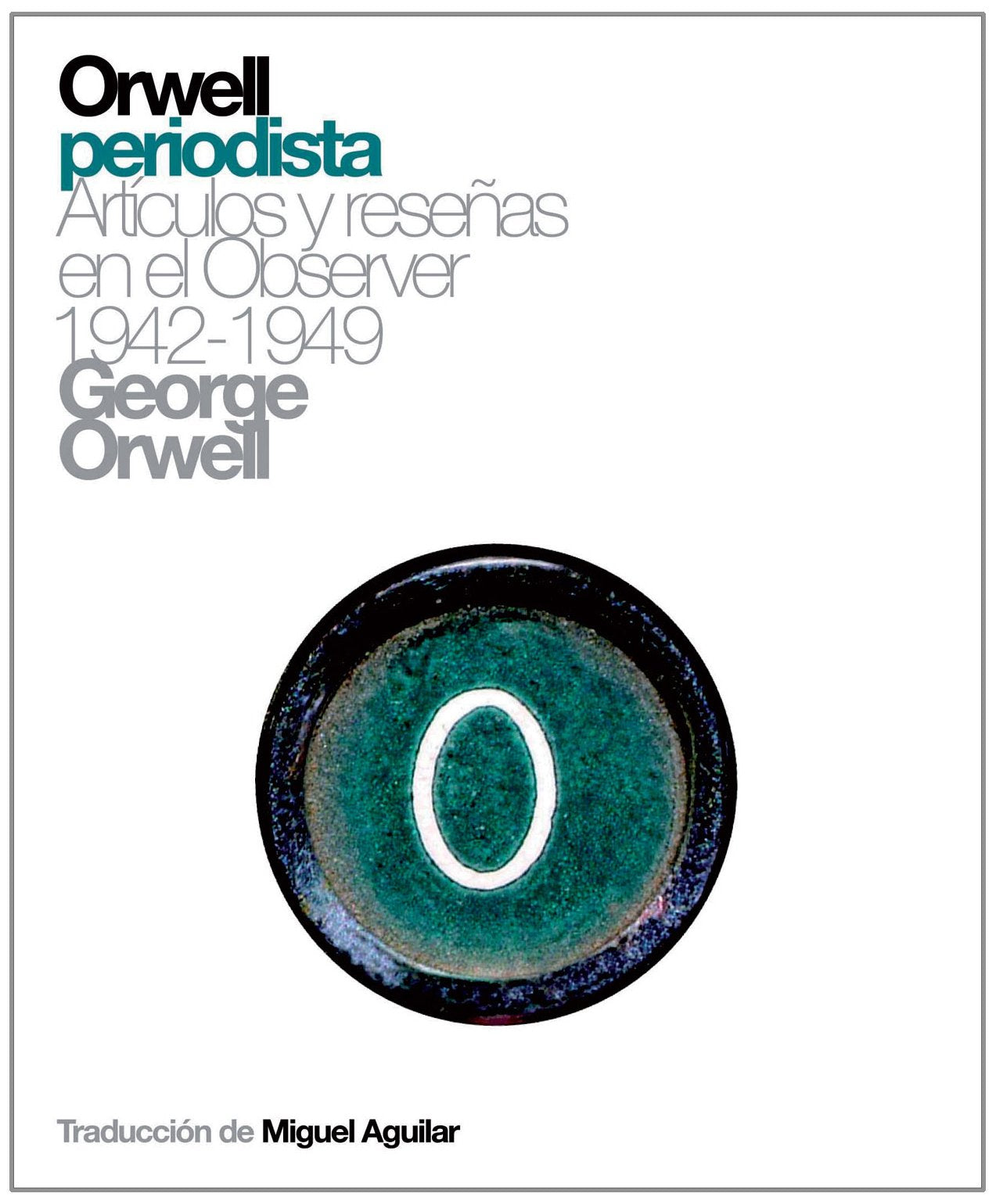 Orwell periodista: Artículos y reseñas en el Observer, 1942-1948 (PoliRitmos)