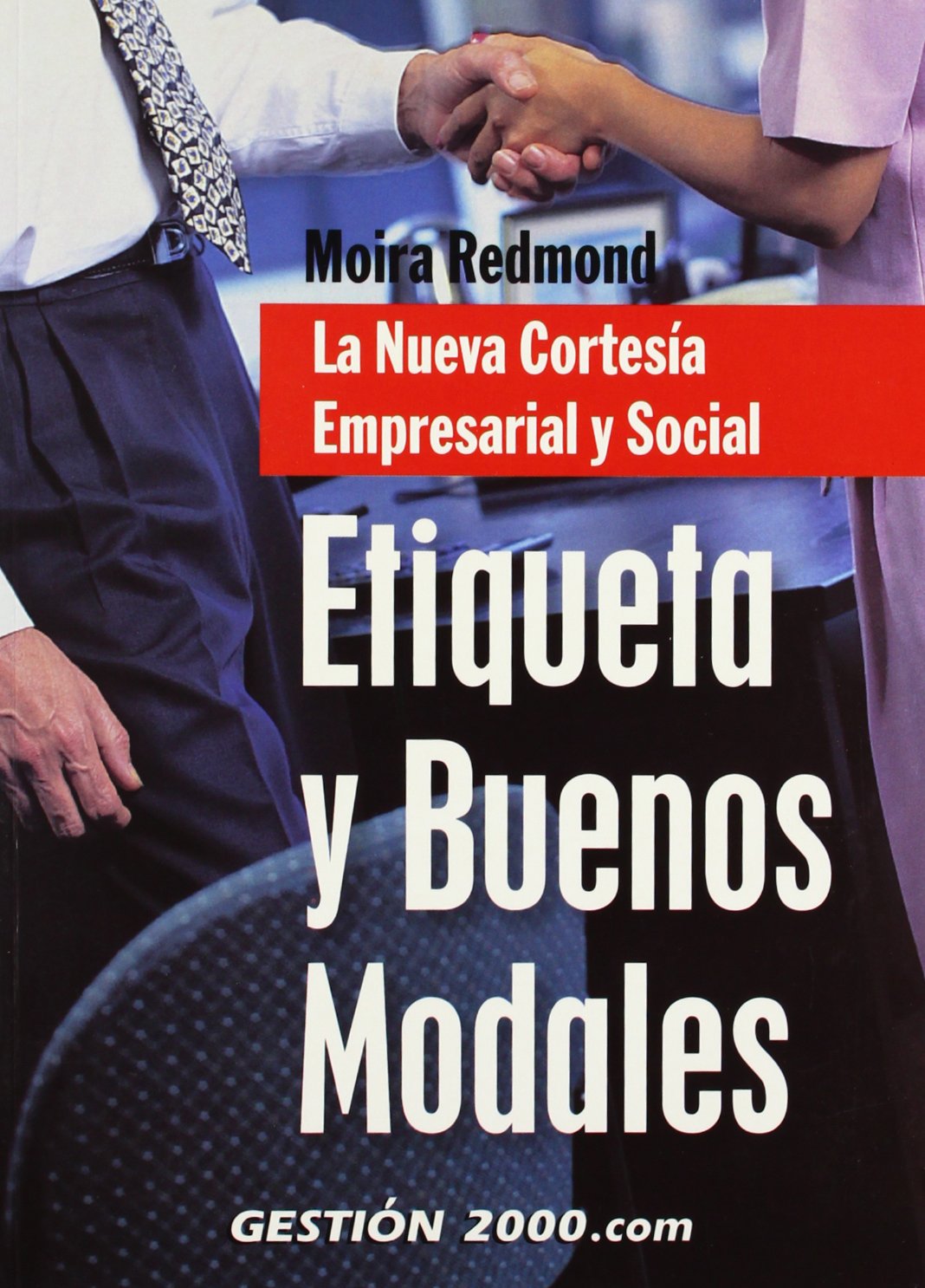 Etiqueta y buenos modales: La Nueva Cortesía Empresarial y Social (RELACIONES PUBLICAS)