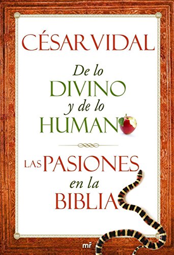 De lo divino y de lo humano. Las pasiones en la Biblia (MR Prácticos)