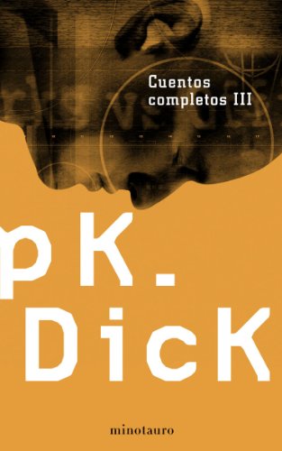 Cuentos completos III: 3 (Biblioteca P. K. Dick)