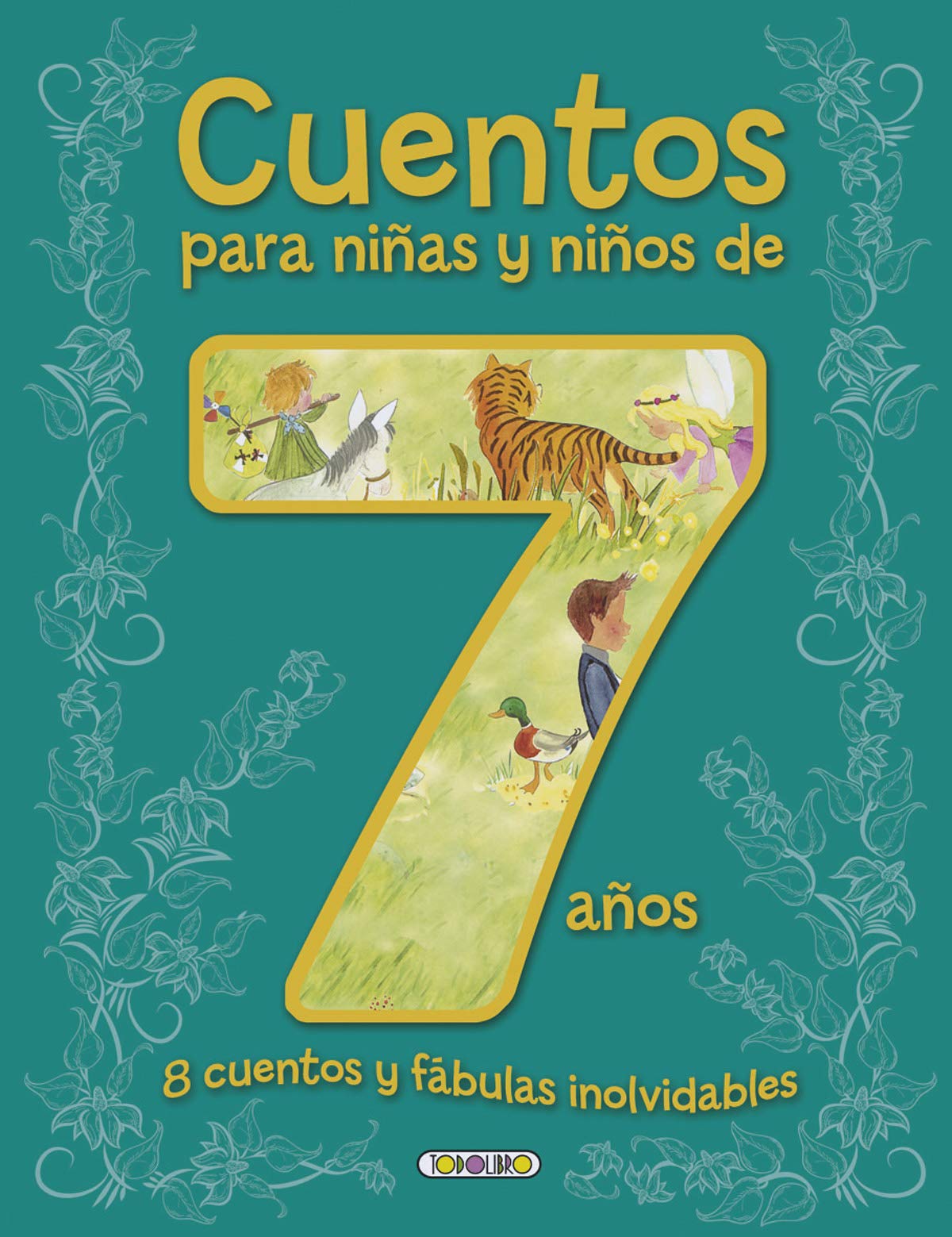 Cuentos para niñas y niños de 7 años, 8 cuentos y fábulas inolvidables (Cuentos para 7 años)