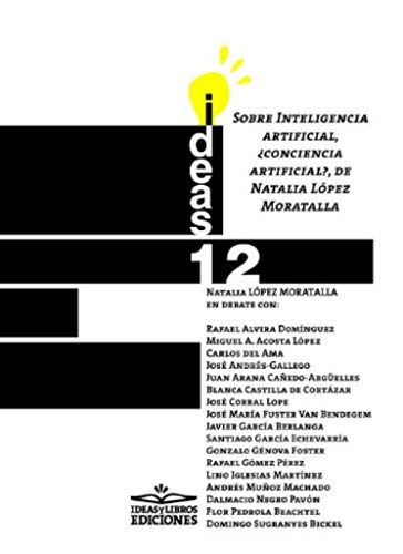 Sobre Inteligencia artificial, ¿conciencia artificial?, de Natalia López Moratalla (Ideas)