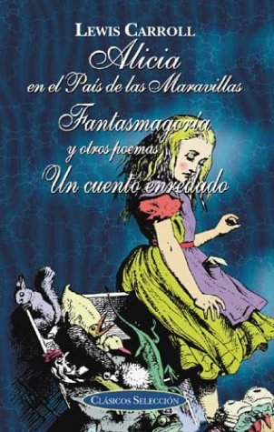 Alicia En El Pais De Las Maravillas, Fantasmagoria, Y Un Cuento Enredado / Alice In Wonderland, Phantasmagoria, And, A Tangled Tale