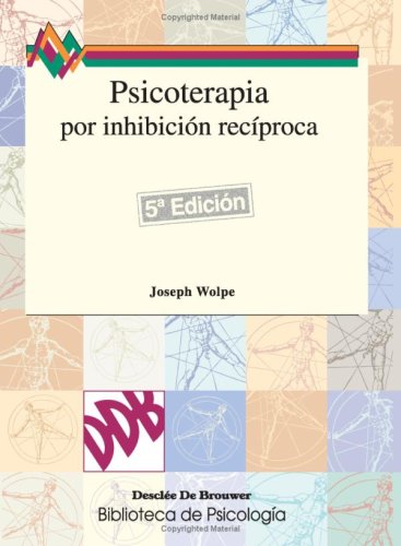 Psicoterapia Por Inhibición Recíproca (Biblioteca de Psicología)
