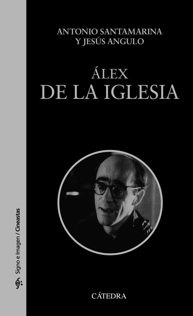 Álex de la Iglesia (Signo e imagen - Signo e imagen. Cineastas)
