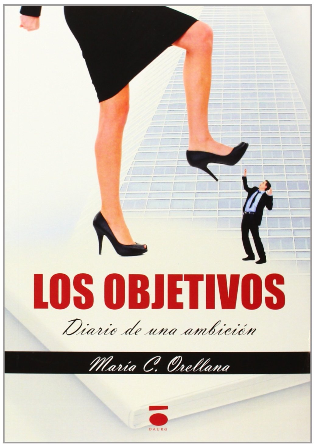 Los Objetivos. Diario De Una Ambición