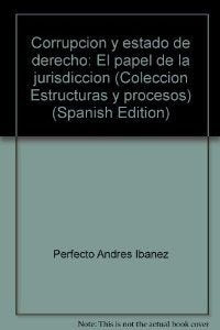 CORRUPCION Y ESTADO DE DERECHO (ESTRUCTURAS Y PROCESOS - DERECHO)
