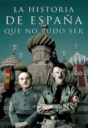 HISTORIA DE ESPAÑA QUE NO PUDO SER: 00000 (CRONICA ACTUAL)