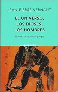 El universo, los dioses y los hombres : el relato de los mitos griegos