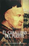 El caballero del puente (Narrativas Históricas)