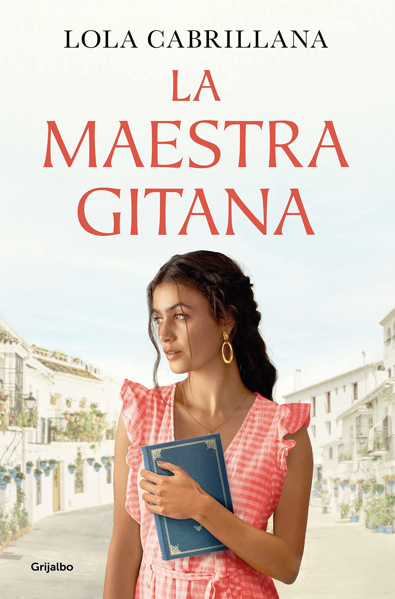 La maestra gitana (Grijalbo Narrativa)