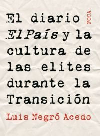 El diario El País y la cultura de las elites durante la Transición.: 66 (Investigación)