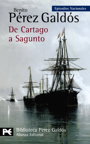 De Cartago a Sagunto: Episodios Nacionales, 45 / Serie Final (El libro de bolsillo - Bibliotecas de autor - Biblioteca Pérez Galdós - Episodios Nacionales)