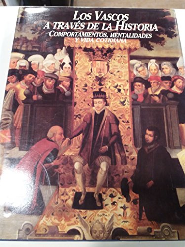 Vascos a traves de la historia, los - comportamientos y mentalidades