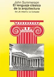 El lenguaje clásico de la arquitectura: De L.B. Alberti a Le Corbusier (SIN COLECCION)