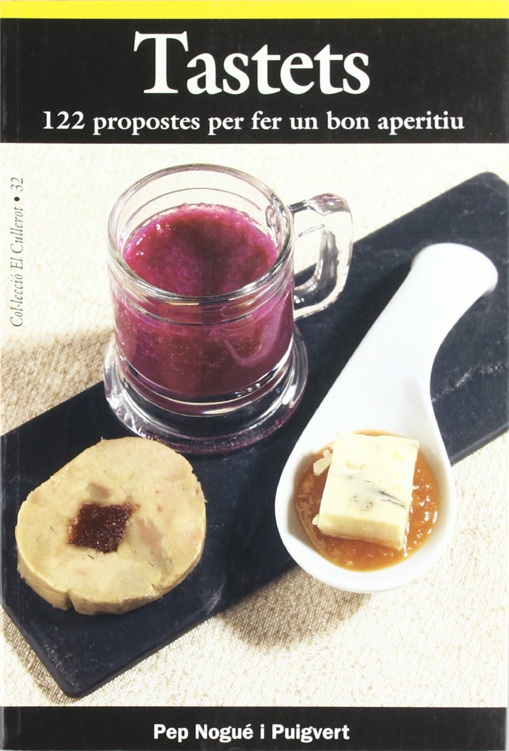 Tastets: 122 propostes per fer un bon aperitiu: 32 (El Cullerot)