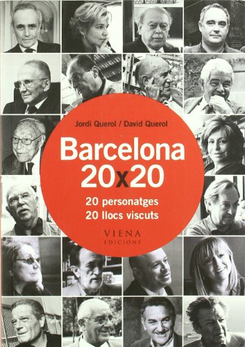 Barcelona 20 x 20: 20 personatges 20 llocs viscuts (Fuera de colección)