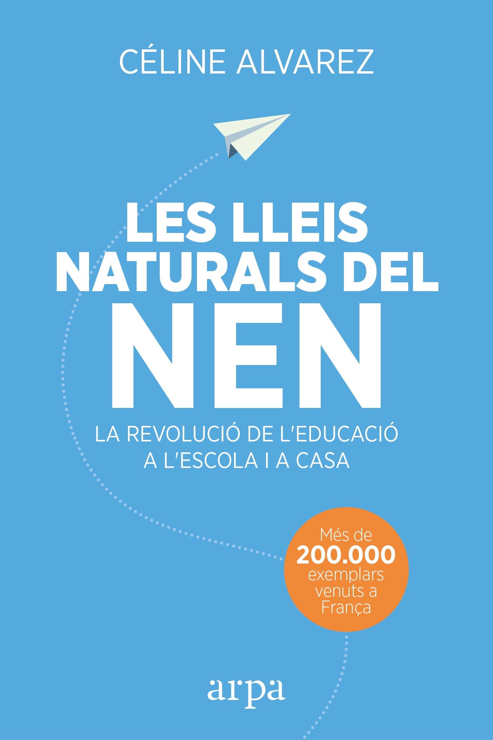 Les lleis naturals del nen: La revolució de l'educació a l'escola i a casa