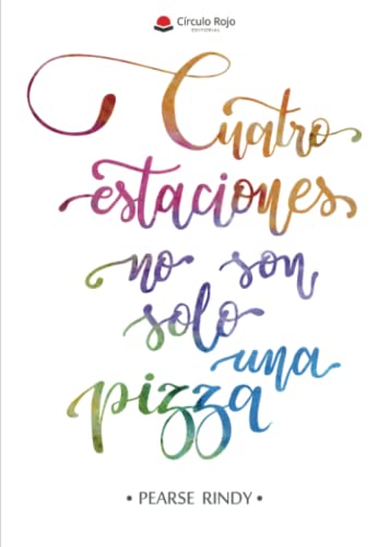 Cuatro estaciones no son solo una pizza (NOVELA)