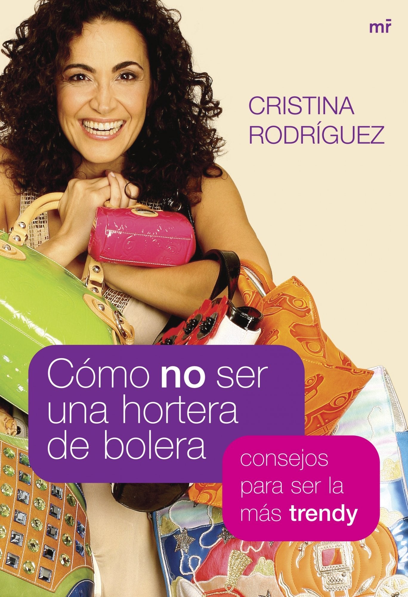 Cómo no ser una hortera de bolera: Consejos para ser la más trendy: 1 (MR Prácticos)