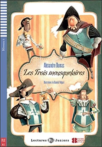 Les Trois Mosquetaires (Con espansione online) (Lectures Eli Juniors Niveau 2 A2): Les trois mousquetaires + downloadable audio