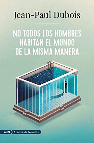 No todos los hombres habitan el mundo de la misma manera (AdN) (AdN Alianza de Novelas)