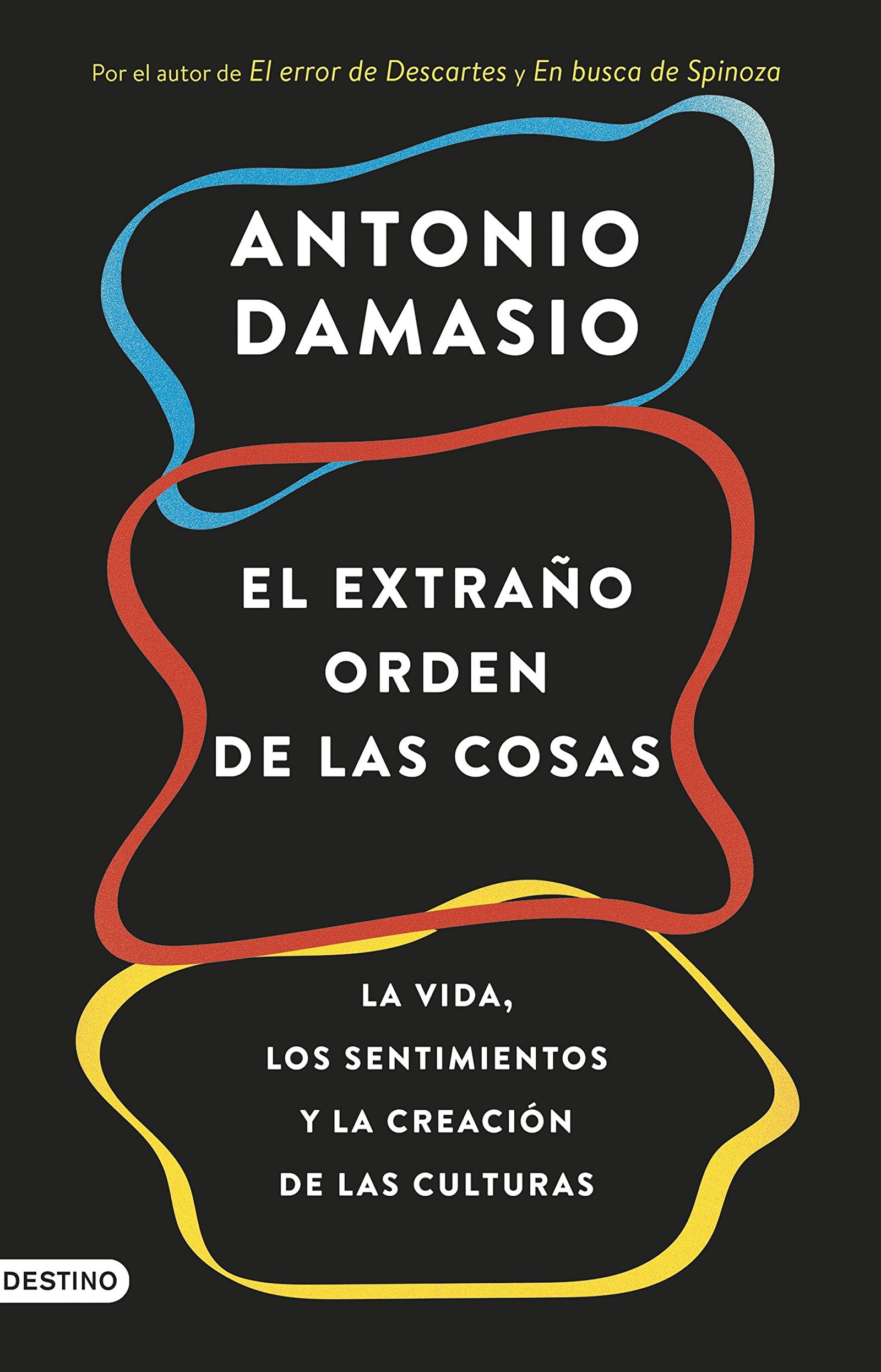 El extraño orden de las cosas: La vida, los sentimientos y la creación de las culturas (Imago Mundi)