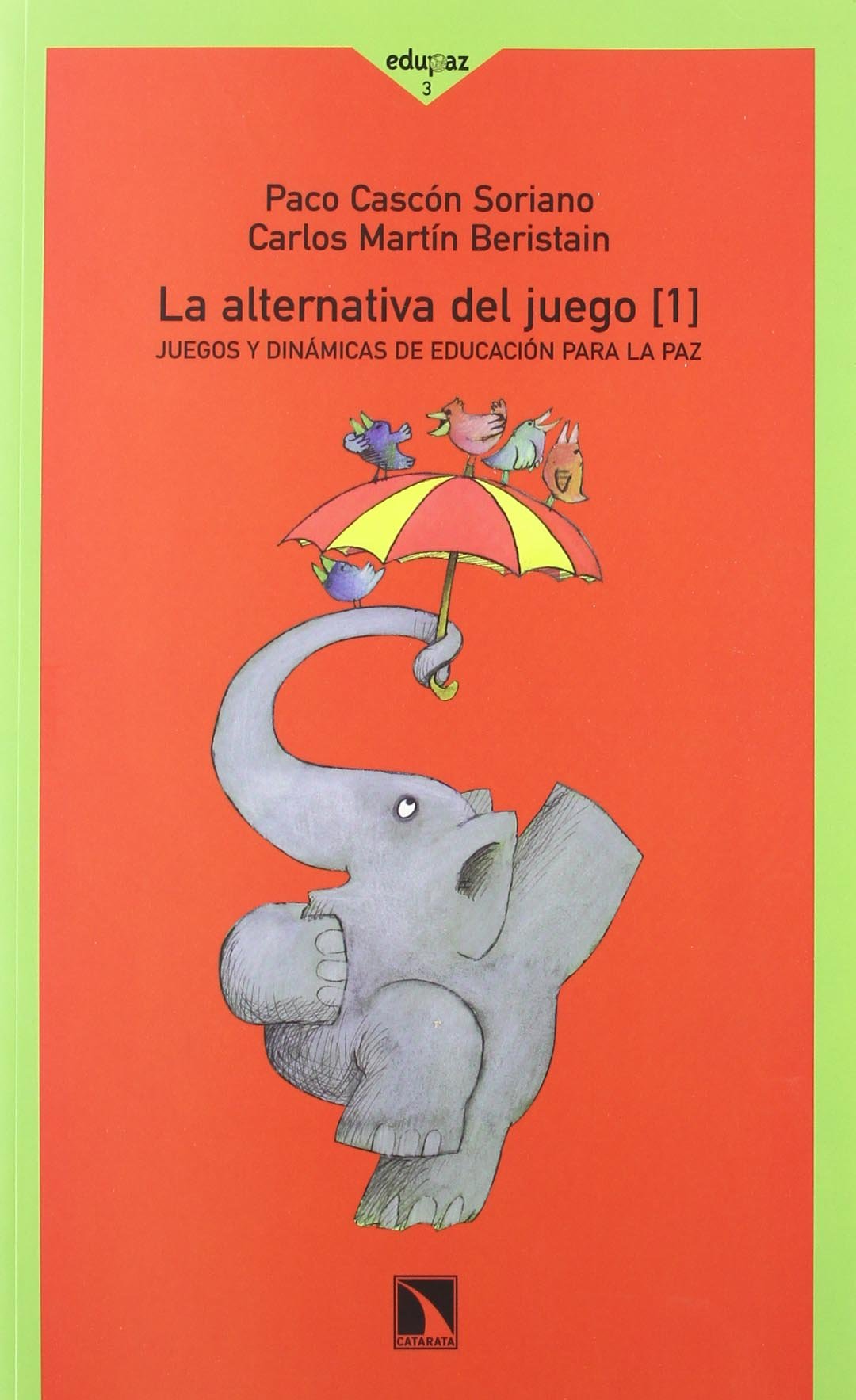 Alternativa Del Juego I: Juegos y dinámicas de educación para la Paz: 30 (Colección Mayor)