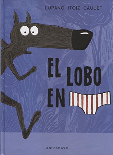 EL LOBO EN CALZONCILLOS (ALBUM ILUSTRADO)