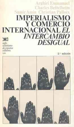 Imperialismo y comercio internacional. (El intercambio desigual) (Economía y demografía)