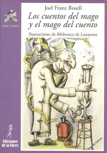 Los cuentos del mago y el mago del cuento: 6 (Alba y mayo, bicolor)