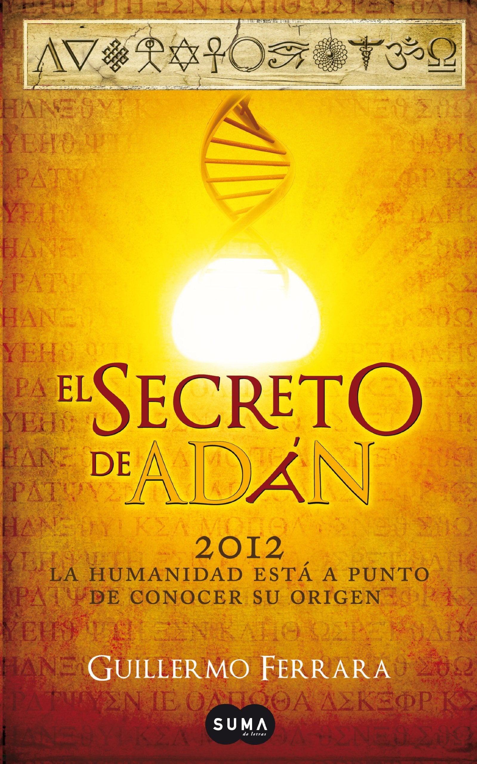 El secreto de Adán: 2012: la humanidad está a punto de conocer su verdadero origen (Otros tiempos)