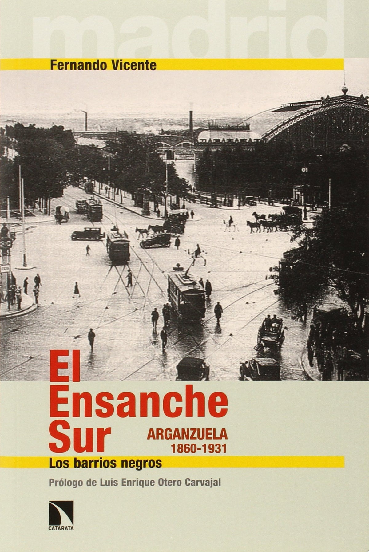 El Ensanche Sur. Arganzuela (1860-1931)